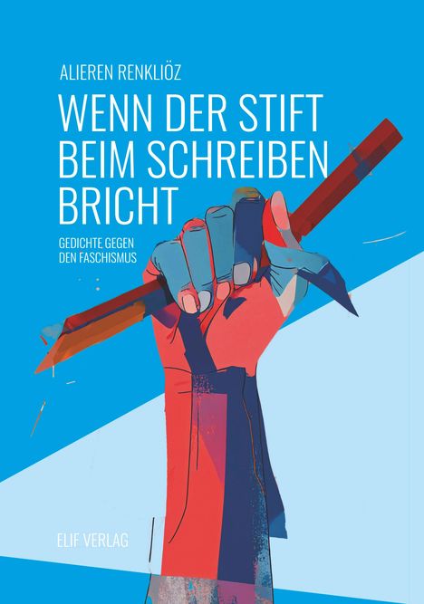 Alieren Renkliöz: Wenn der Stift beim Schreiben bricht, Buch