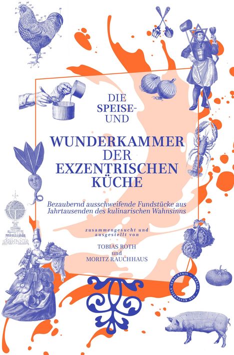 Die Speise- und Wunderkammer der exzentrischen Küche, Buch