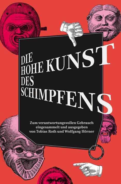 "Die hohe Kunst des Schimpfens", bunte Illustration von grotesken Gesichtern und einer Hand mit Daumen nach unten.