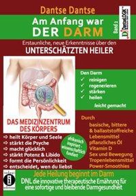 Dantse Dantse: Am Anfang war DER DARM: Erstaunliche neue Erkenntnisse über den UNTERSCHÄTZTEN HEILER, Buch
