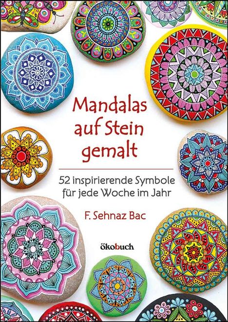F. Sehnaz Bac: Mandalas auf Stein gemalt, Buch