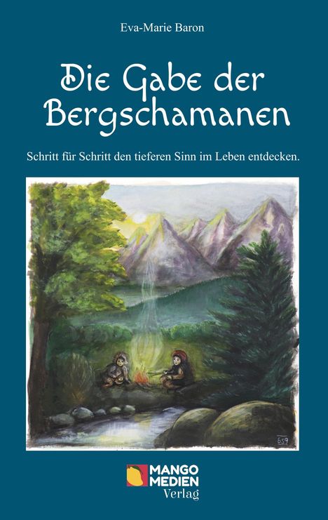 Eva-Marie Baron: Die Gabe der Bergschamanen, Buch