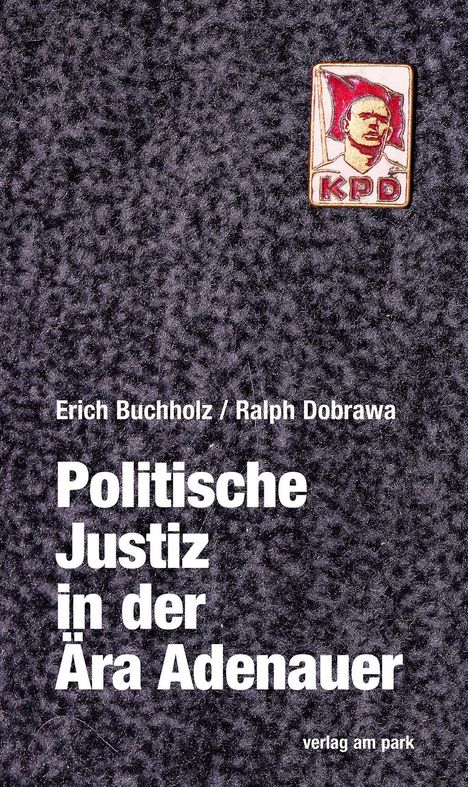 Erich Buchholz: Buchholz, E: Politische Justiz in der Ära Adenauer, Buch