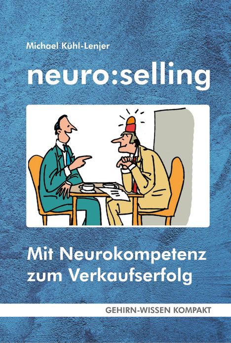 Michael Kühl-Lenjer: Kühl-Lenjer, M: neuro:selling (Taschenbuch), Buch