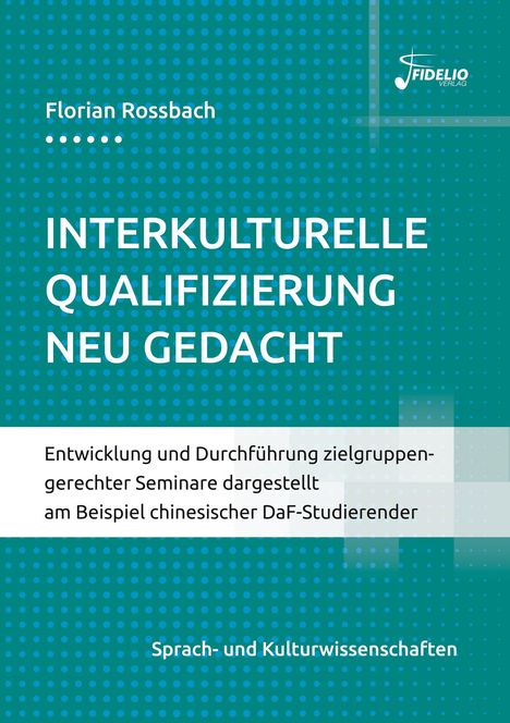 Florian Rossbach: Rossbach, F: Interkulturelle Qualifizierung neu gedacht, Buch