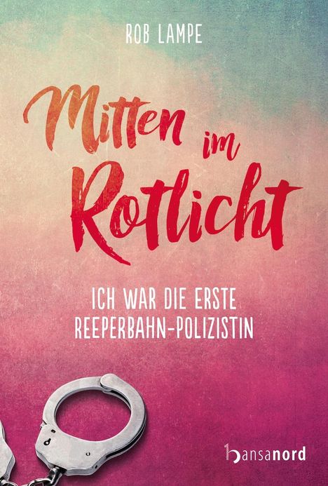 Rob Lampe: Mitten im Rotlicht, Buch