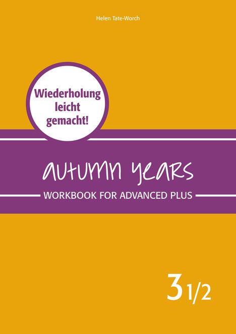 Beate Baylie: Autumn Years - Englisch für Senioren 3 1/2 - Advanced Plus - Workbook, Buch