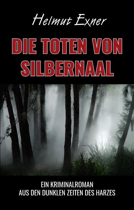 Helmut Exner: Die Toten von Silbernaal, Buch