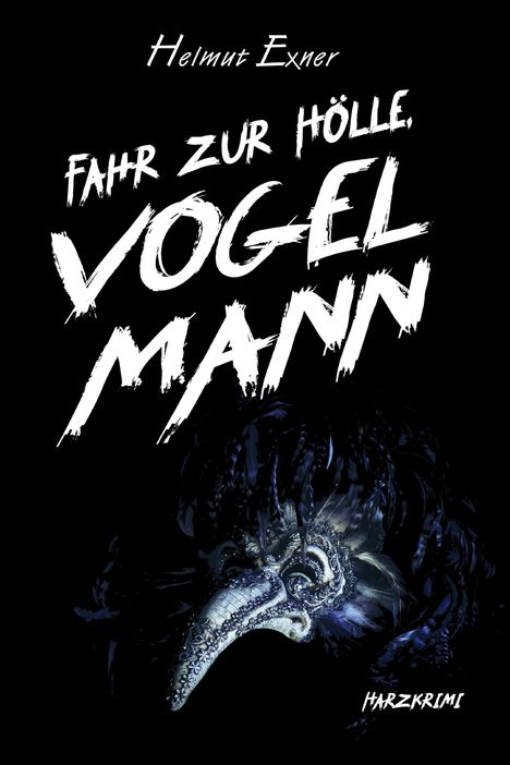 Helmut Exner: Fahr zur Hölle, Vogelmann, Buch