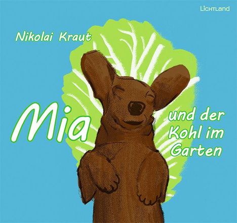 „Mia und der Kohl im Garten“ von Nikolai Kraut. Illustration: Fröhlicher Hund vor grünem Kohlkopf auf blauem Hintergrund.