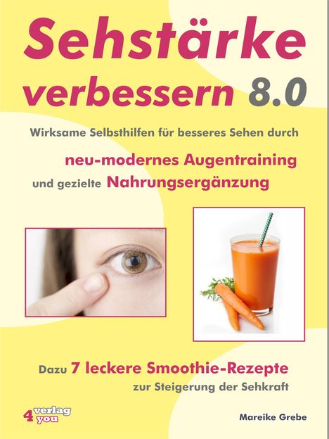 Mareike Grebe: Sehstärke verbessern 8.0 - Wirksame Selbsthilfen für besseres Sehen durch neu-modernes Augentraining und gezielte Nahrungsergänzung, Buch