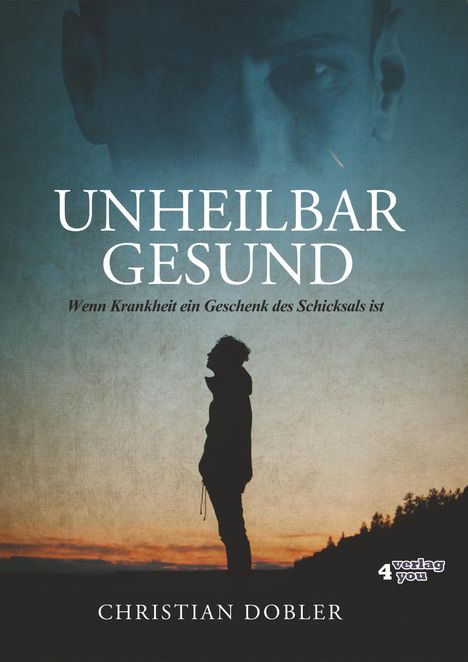 Christian Dobler: Unheilbar Gesund, Buch