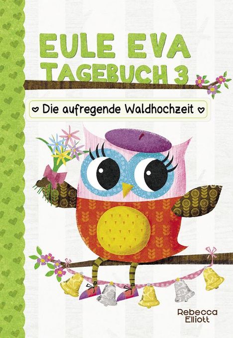 Rebecca Elliott: Eule Eva Tagebuch 3 - Kinderbücher ab 6-8 Jahre (Erstleser Mädchen), Buch