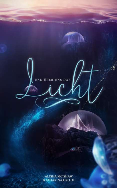 Katharina Groth: Groth, K: Und über uns das Licht, Buch