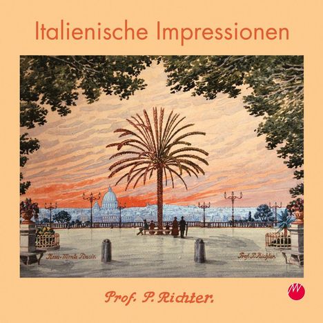 „Italienische Impressionen“ und „Prof. P. Richter“. Illustration: Palmenplatz mit Blick auf eine Kuppel und Abendhimmel.