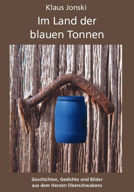Klaus Jonski: Jonski, K: Im Land der blauen Tonnen, Buch