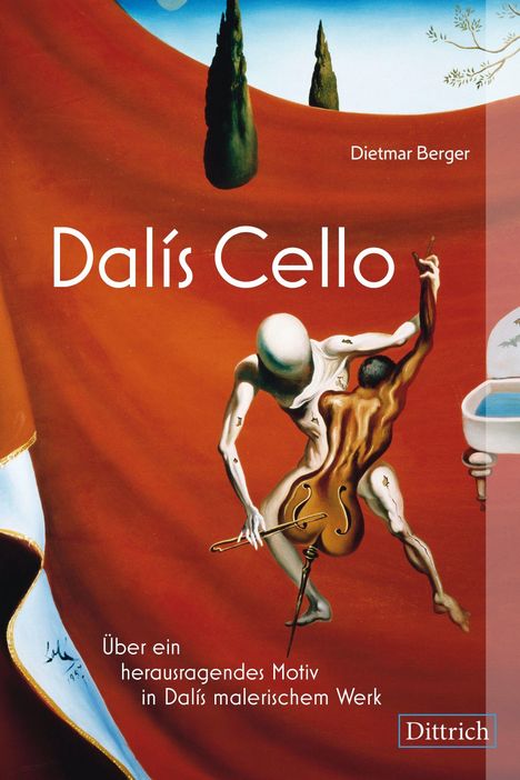 Dietmar Berger (geb. 1965): Dalís Cello, Buch