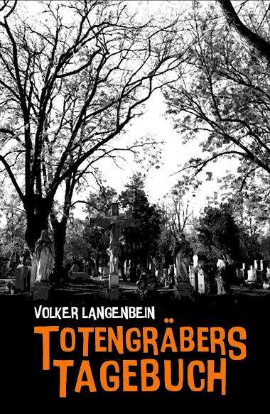 Volker Langenbein: Totengräbers Tagebuch, Buch