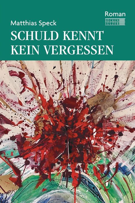 Matthias Speck: Schuld kennt kein Vergessen, Buch