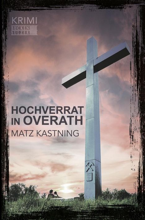 Matz Kastning: Hochverrat in Overath, Buch