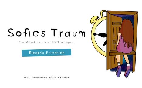 Ricardo Friedrich: Friedrich, R: Sofies Traum - Eine Geschichte von der Traurig, Buch