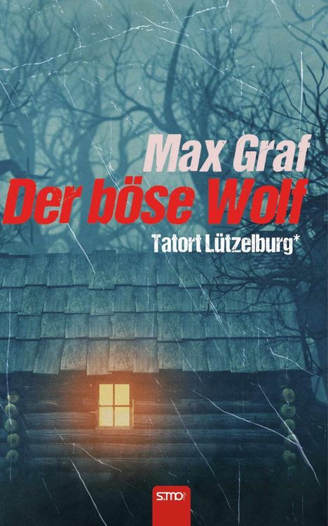 Max Graf: Graf, M: Tatort Lützelburg: Der böse Wolf, Buch