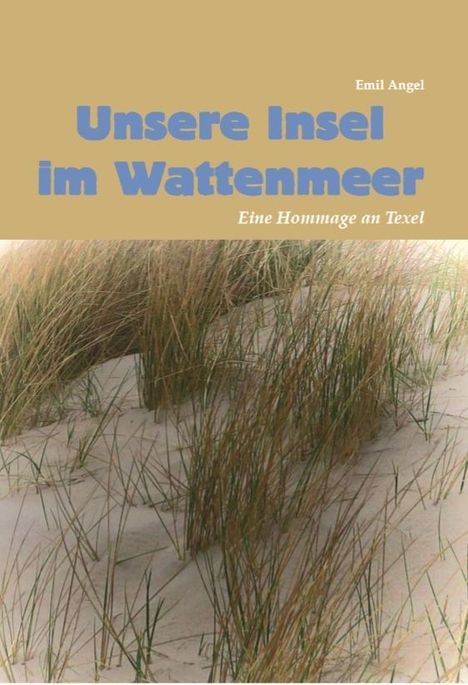Emil Angel: Angel, E: Unsere Insel im Wattenmeer, Buch