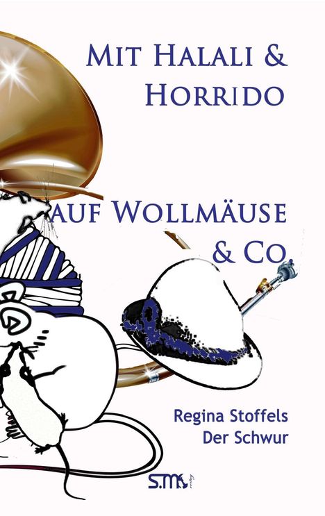 Regina Stoffels: Stoffels, R: Mit Halali und Horrido auf Wollmäuse &amp; Co!, Buch