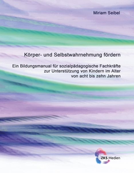 Miriam Seibel: Körper- und Selbstwahrnehmung fördern, Buch