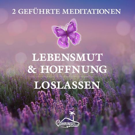 Alan Fields: Lebensmut und Hoffnung - Geführte Meditationen zum Loslassen, CD