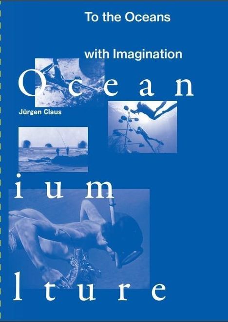 Jürgen Claus: Jürgen Claus: To the Oceans with Imagination, Buch