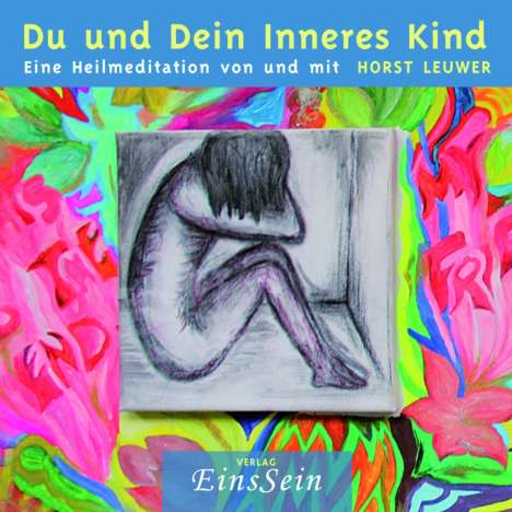 Horst Leuwer: Du und Dein Inneres Kind, CD