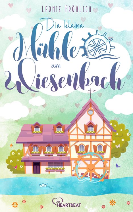 Leonie Fröhlich: Die kleine Mühle am Wiesenbach, Buch