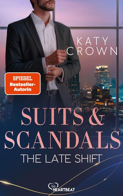 Text: "Katy Crown", "SPIEGEL Bestseller-Autorin", "Suits & Scandals", "The Late Shift". Ein Mann in Anzug vor Skyline.