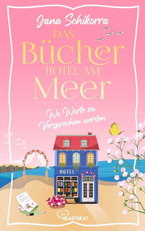 "Das Bücherhotel am Meer: Wo Worte zu Versprechen werden." Illustration mit Hotel, Meer, Blumen und Schmetterling.