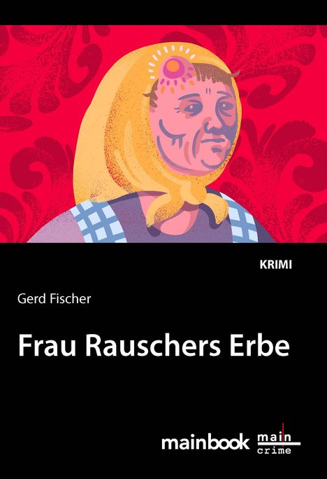 Gerd Fischer: Frau Rauschers Erbe, Buch