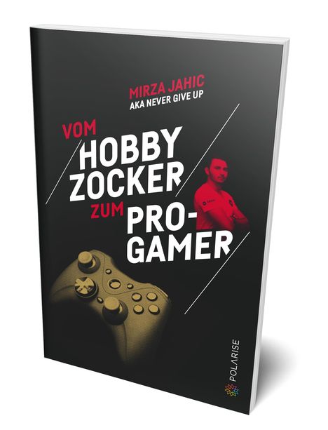 Mirza Jahic: Vom Hobbyzocker zum Pro-Gamer, Buch