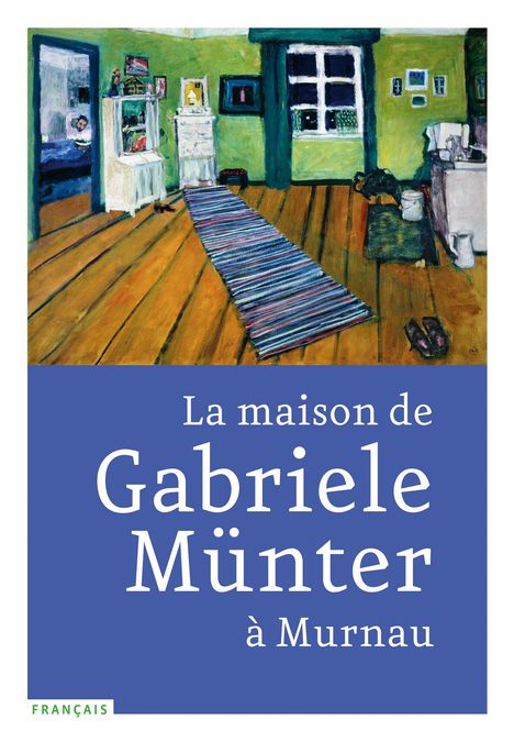 Gabriele Münter: La maison de Gabriele Münter à Murnau, Buch