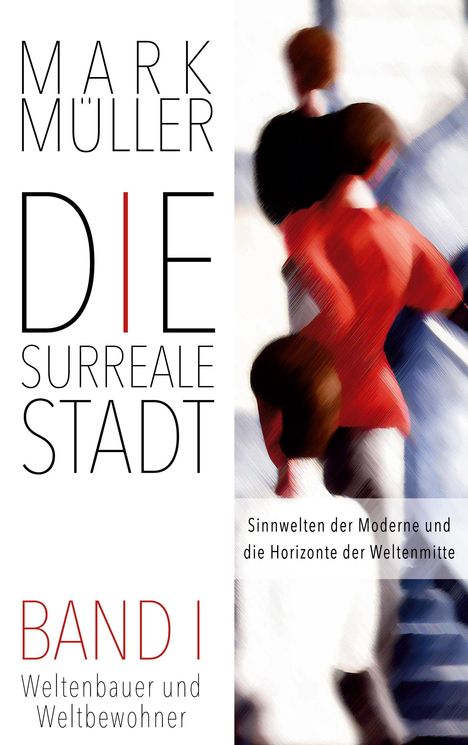 Mark Müller: Die Surreale Stadt, Buch