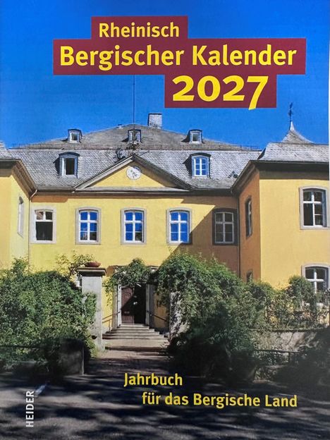 "Rheinisch Bergischer Kalender 2027" und "Jahrbuch für das Bergische Land". Ein gelbes Gebäude mit grauem Dach und vielen Fenstern.