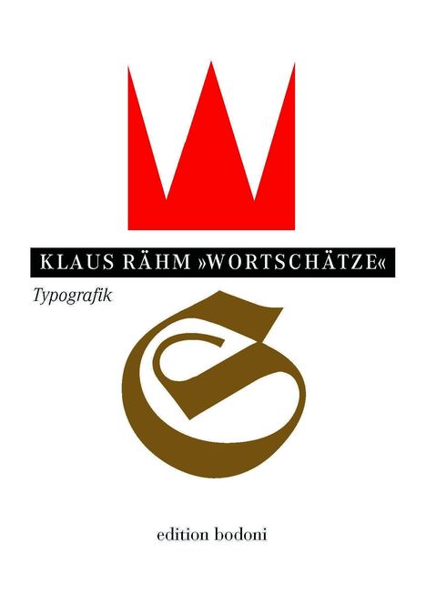 „Klaus Rähm ‚Wortschätze‘“, „Typografik“, „edition bodoni“, rote Krone, braunes Logo mit einem stilisierten „e“.