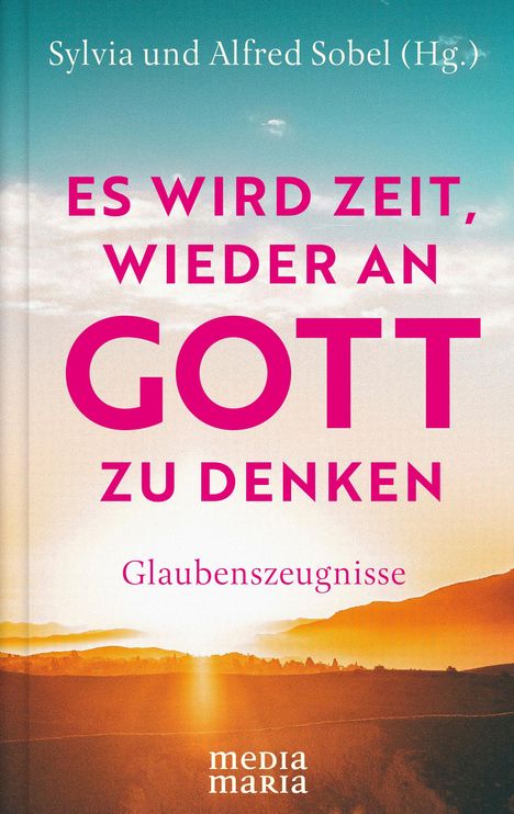 Alfred Sobel: Es wird Zeit, wieder an Gott zu denken, Buch