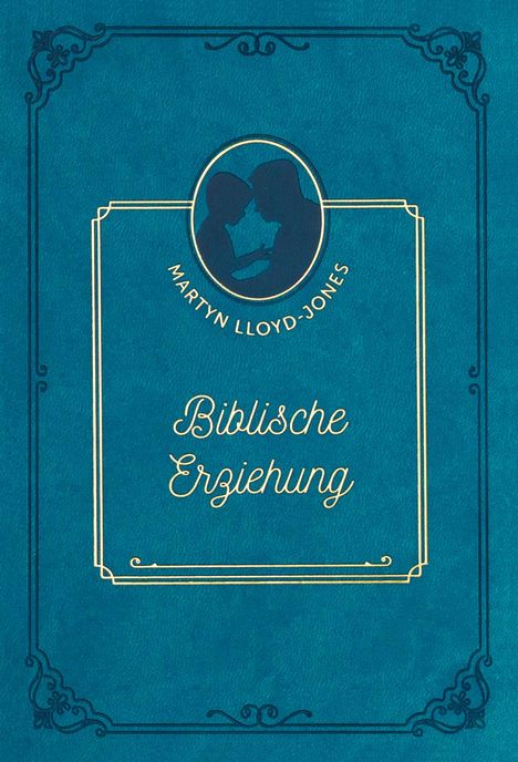 David Martyn Lloyd-Jones: Biblische Erziehung, Buch