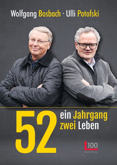 Wolfgang Bosbach: 52: ein Jahrgang - zwei Leben, Buch