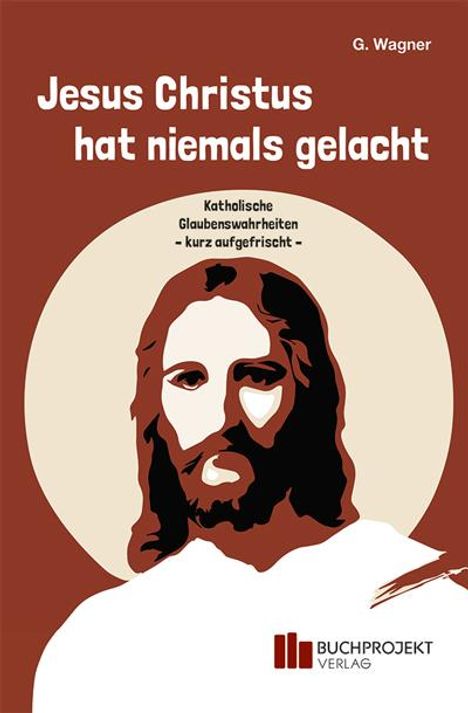 G. Wagner: Jesus Christus hat niemals gelacht, Buch