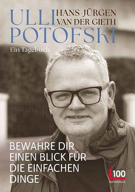 „Bewahre dir einen Blick für die einfachen Dinge.“ Ulli Potofski, Hans-Jürgen van der Gieth. Ein Mann mit Brille lächelt.