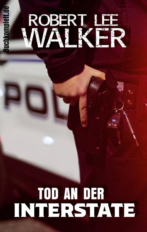 Robert Lee Walker: Walker, R: Tod an der Interstate, Buch