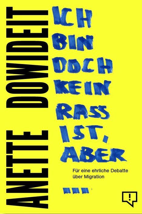 "Ich bin doch kein Rassist, aber…" in blauer Schrift auf gelbem Hintergrund. Autor: Anette Dowideit.