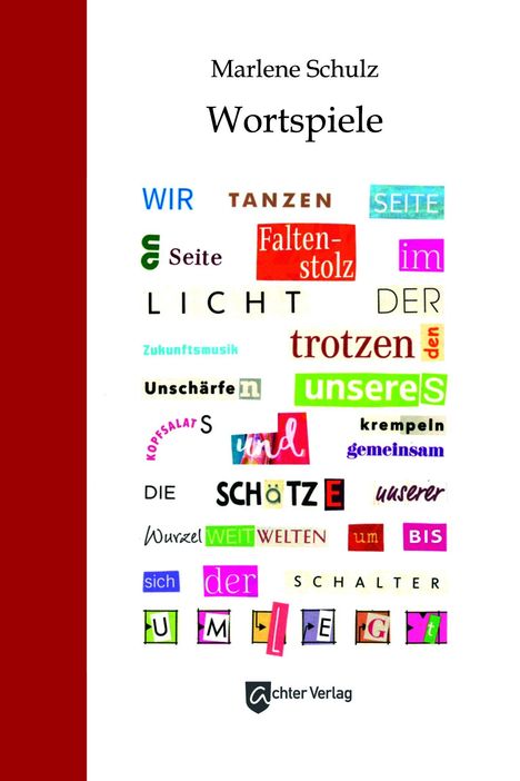 Buchtitel: "Wortspiele" von Marlene Schulz. Verschiedene bunte Wörter und Schriften kreativ angeordnet auf weißem Hintergrund.