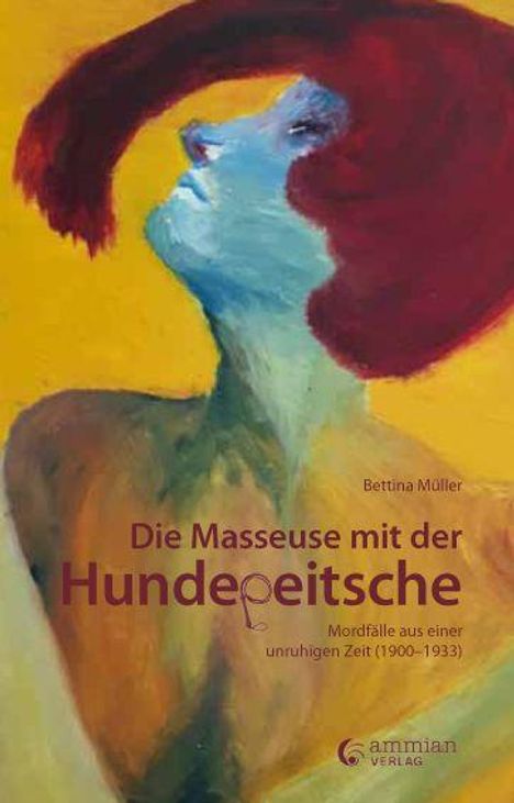 „Die Masseuse mit der Hundepeitsche. Mordfälle aus einer unruhigen Zeit (1900–1933)“. Illustration mit abstrakter Person.
